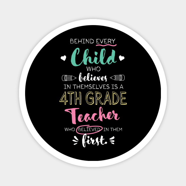 Great 4th Grade Teacher who believed - Appreciation Quote Magnet by BetterManufaktur